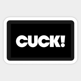 CUCK! Sticker